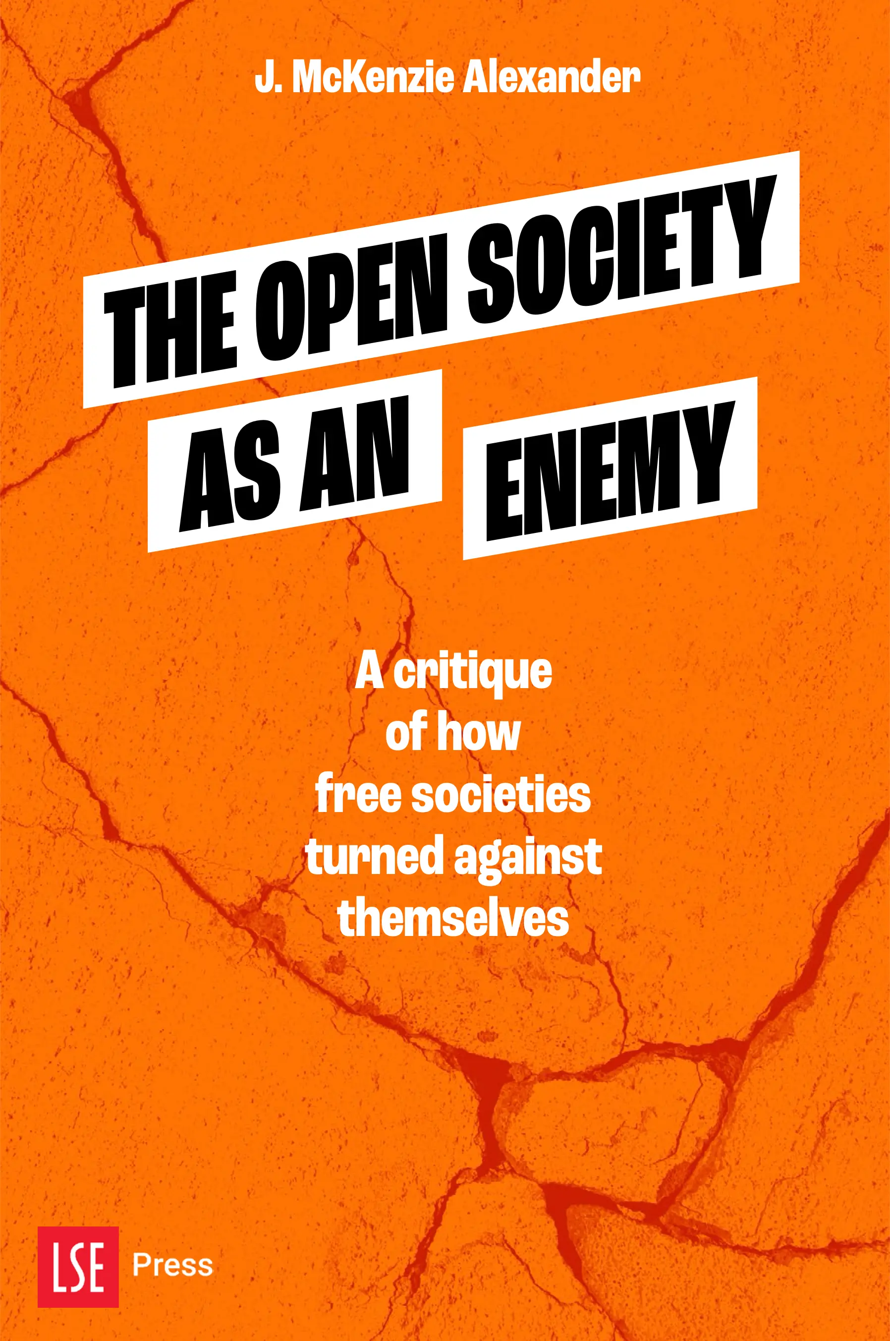 Cover of The Open Society as an Enemy by J. McKenzie Alexander, LSE Press